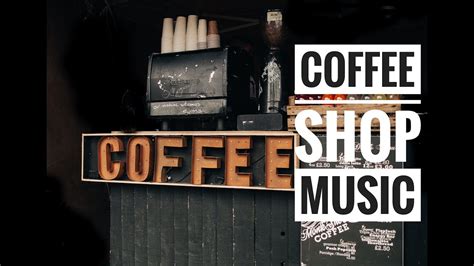 Cafe Music - Coffee Shop Music Playlist (Country, Relax, Jazz, Blues, Classic, Instrumental ...