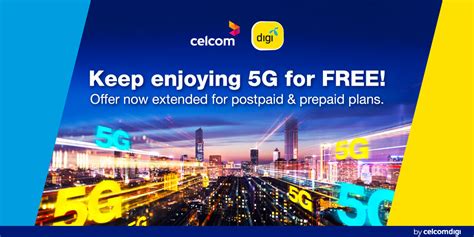 Celcom And Digi Extend Free 5G Access Until End Of May - Lowyat.NET