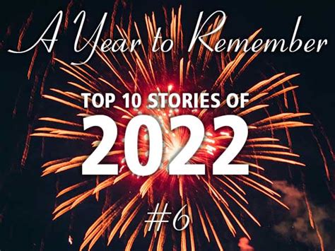 A year to remember: Top 10 stories of 2022 - #6