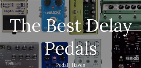 The Best Delay Pedals | Pedal Haven