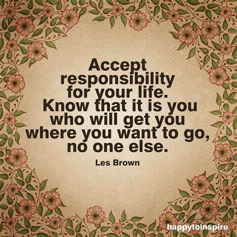 Happy To Inspire: Quote of the Day: Accept responsibility for your life