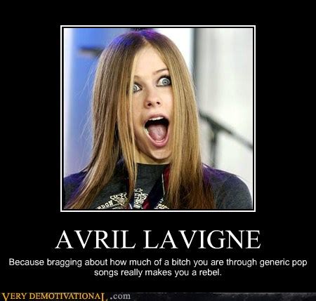 AVRIL LAVIGNE - Very Demotivational - Demotivational Posters | Very ...