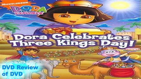 DVD Review of Dora The Explorer: Dora Celebrates Three Kings Day! - YouTube