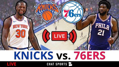 LIVE: NY Knicks vs. Philadelphia 76ers Streaming Scoreboard, Play-By-Play, Highlights & Stats ...