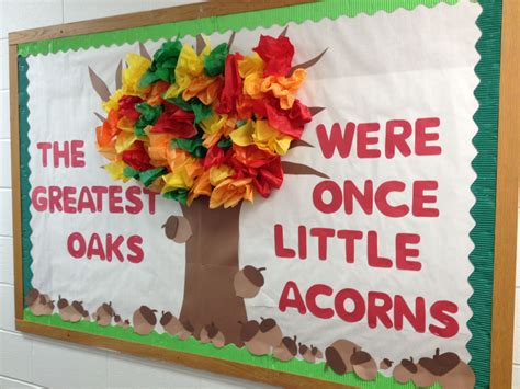 Fall bulletin board: The greatest oaks, were once little acorns. | Cute ...