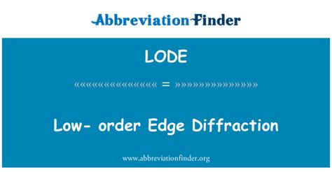 Meaning of LODE: Low- order Edge Diffraction | Abbreviation Finder