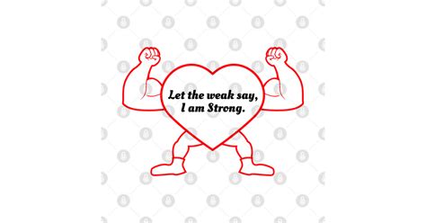 Let The Weak Say I Am Strong - Be Strong - Mug | TeePublic