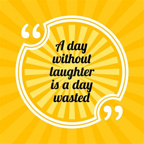 Inspirational Motivational Quote. a Day without Laughter is a Da Stock ...