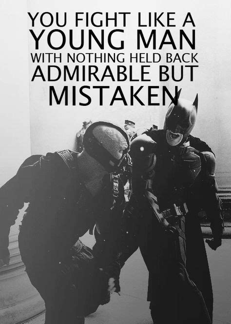 The Dark Knight Rises: "You Fight Like A Young Man With Nothing Held Back... Admirable... But ...