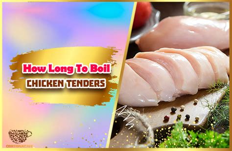 How Long To Boil Chicken Tenders - Your Taste - Your Style