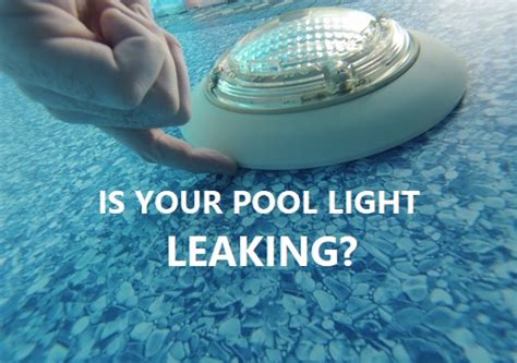 Leaking Pool Light Repair