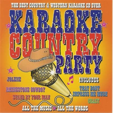 Karaoke Country Party: THE BEST COUNTRY & WESTERN KARAOKE CD EVER;ALL ...