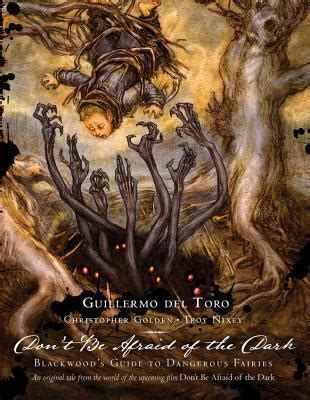 Don't Be Afraid of the Dark by Guillermo del Toro | Goodreads