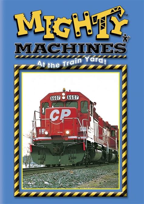 Mighty Machines: At the Train Yard: Amazon.ca: DVD