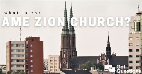 What is the AME Zion Church? | GotQuestions.org