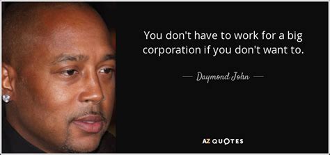 TOP 25 QUOTES BY DAYMOND JOHN (of 52) | A-Z Quotes