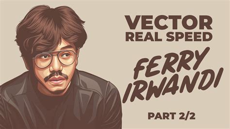 Drawing Process Ferry Irwandi Vector Art | Part 2 - YouTube