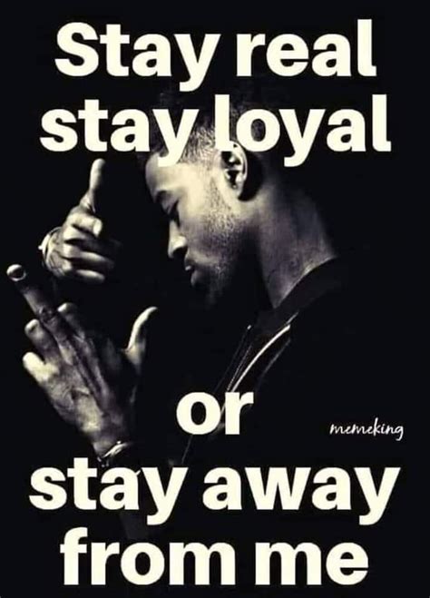 I'd rather u to stay away from me | Stay real, Real talk, Real