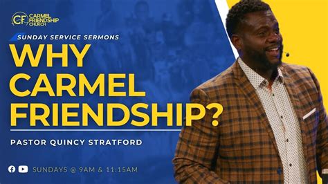 Why Carmel Friendship? | Pastor Quincy Stratford - YouTube