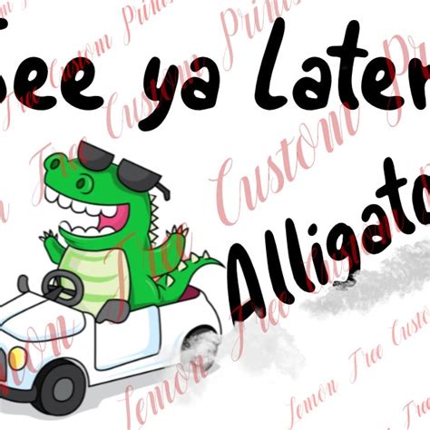 See Ya Later Alligator Svg - Etsy