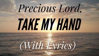 Precious Lord Take My Hand (with lyrics) - The most Beautiful and Peaceful Hymn Chords - Chordify