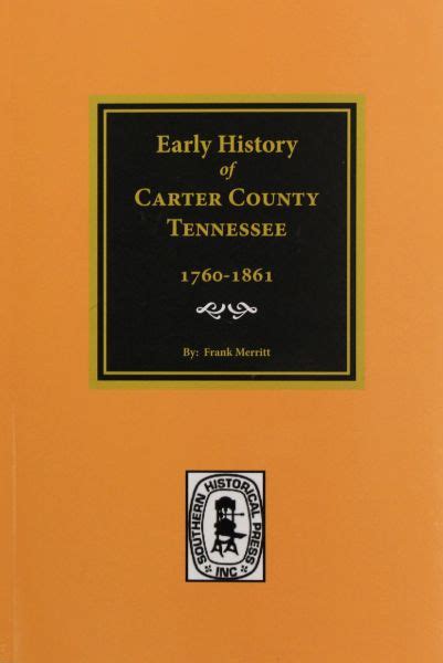 Carter County, Tennessee, 17601861, Early History of. | Southern Historical Press, Inc.