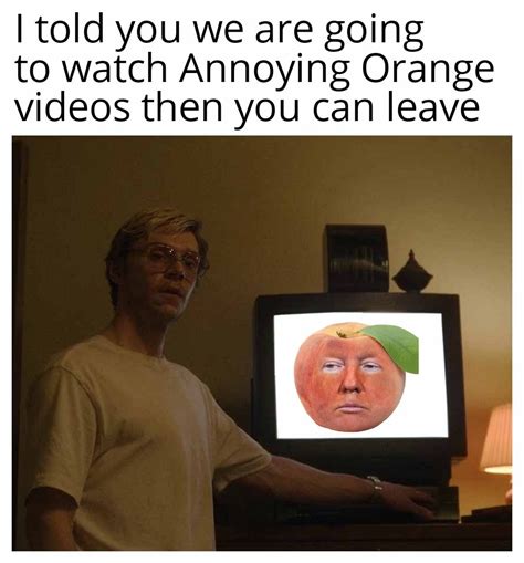 Annoying Orange - Meme by Jacob2020 :) Memedroid