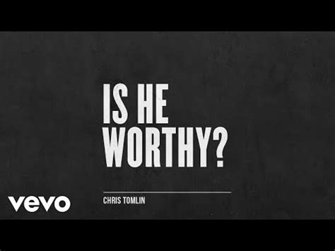 Is He Worthy? Lyrics - Chris Tomlin - Zion Lyrics