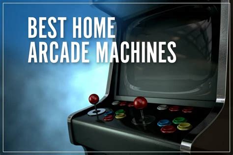 7 Best Home Arcade Machines 2022 Review [Classic Multigame Console]