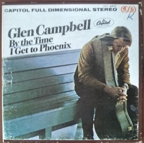 Glen Campbell - By The Time I Get To Phoenix (1967, Reel-To-Reel) | Discogs