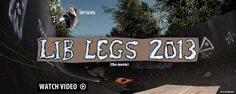 Lib Tech Skate presents "Lib Legs 2013 (the movie)" - Lib Tech Blog