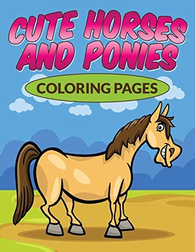 9781682121382: Cute Horses & Ponies Coloring Pages - Bowe Packer: 1682121380 - AbeBooks