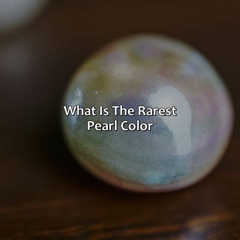 What Is The Rarest Pearl Color - colorscombo.com