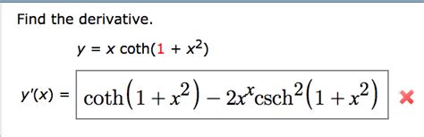 Solved Find the derivative. y = x coth(1 + x2) x)= CSC | Chegg.com