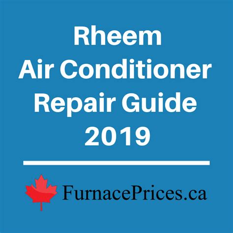 Rheem Air Conditioner Repair Guide 2019 | FurnacePrices.ca