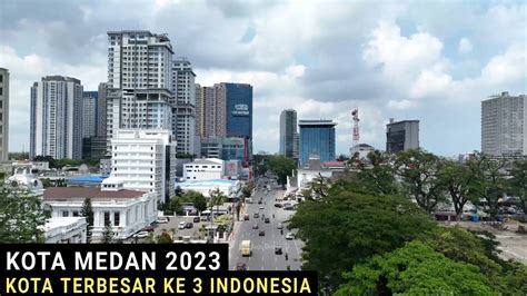 Suasana Kota Medan Terbaru dari Udara Dengan Drone di Tahun 2023 - YouTube