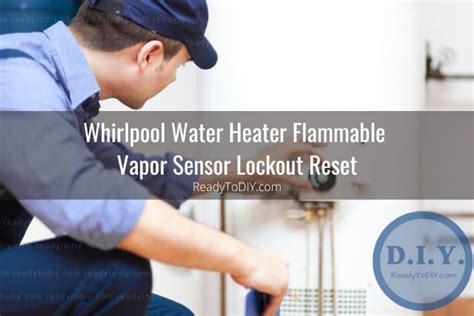 How To Reset Whirlpool Water Heater (How To) - Ready To DIY