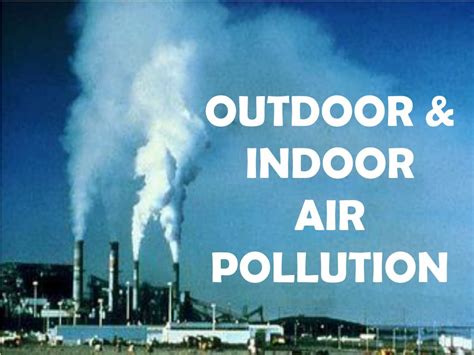 PPT - OUTDOOR & INDOOR AIR POLLUTION PowerPoint Presentation, free ...