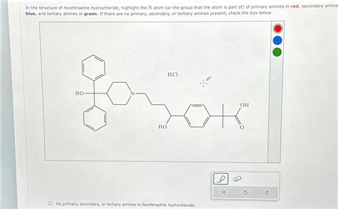 Solved In the structure of fexofenadine hydrochloride, | Chegg.com