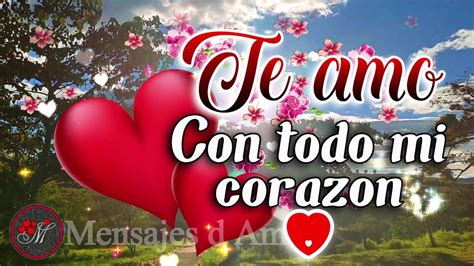 TE PIENSO 💕 TE QUIERO ️ TE AMO CON TODO MI CORAZON 💌 Mensajes de amor ...