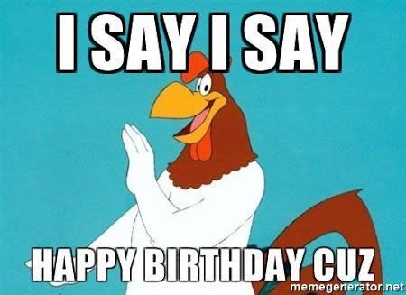 Happy Birthday Cuz Quotes / 15 Best Happy Birthday Memes For Your ...