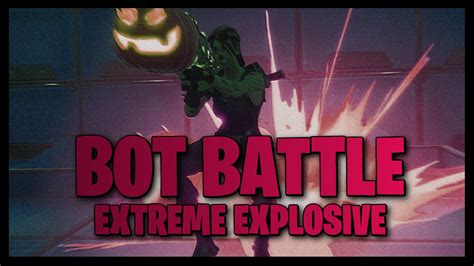 Bot Battle: Extreme Explosive 7890-0462-7957 by taer - Fortnite Creative Map Code - Fortnite.GG