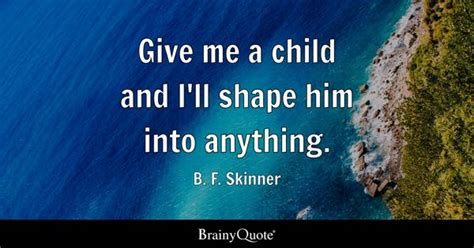 B. F. Skinner Quotes - BrainyQuote