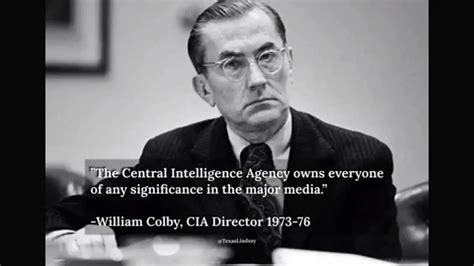 "The CIA Owns Everyone Of Any Significance In The Major Media" William Colby, CIA Director 1973-76