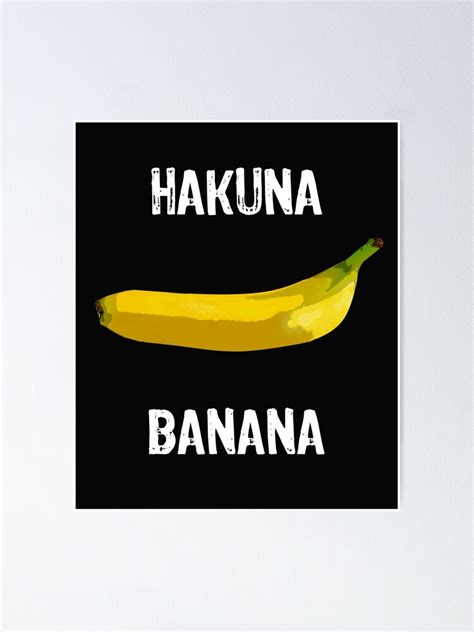 "Funny Banana Memes Hakuna Banana" Poster by RiffXS | Redbubble