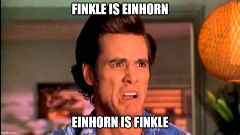 Ace Ventura Einhorn is Finkle - Imgflip