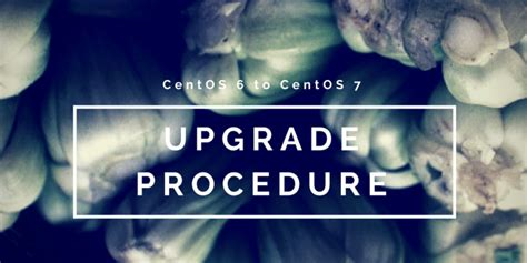 CentOS 6 to CentOS 7 Upgrade Procedure - VEXXHOST