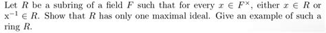 Solved Let R ﻿be a subring of a field F ﻿such that for every | Chegg.com