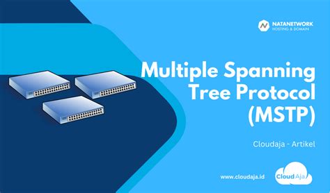 MSTP (Multiple Spanning Tree Procotol) - CloudAja Artikel