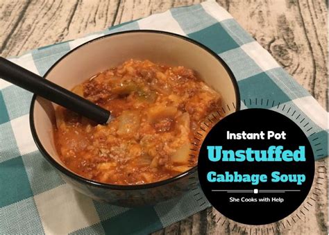 Unstuffed Cabbage Soup {Instant Pot Recipe} - She Cooks With Help